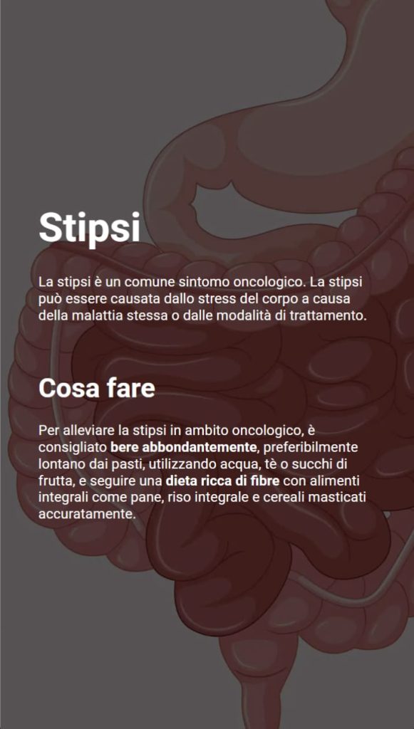 Tecniche per gestire gli effetti collaterali della chemioterapia 4 Sullo sfondo è mostrato il disegno di un intestino. Il testo dice cosa fare in caso di stipsi: idratazione abbondante e dieta ricca di fibre con cereali integrali e riso.